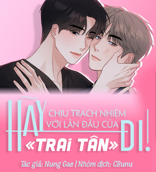 |END| Hãy Chịu Trách Nhiệm Với Lần Đầu Của Trai Tân Đi!